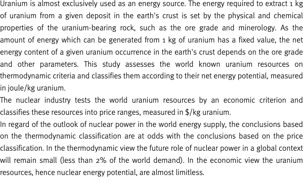 Uranium is almost exclusively used